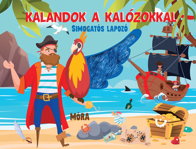 Kalandok a kalózokkal - Simogatós lapozó 